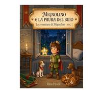 Mignolino e la paura del buio: Le avventure di Mignolino vol.1