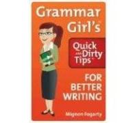 Mignon Fogarty Grammar Girl's Quick and Dirty Tips for Better Writin (Tascabile)