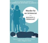 Mignon G. Eberhart Murder by an Aristocrat (Tascabile) American Mystery Classic