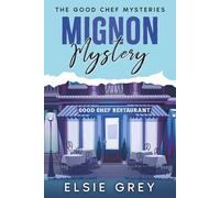 Mignon Mystery: The Good Chef Mysteries: 7
