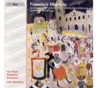 Mignone, Francisco & Neschling & Osesp - Maracatu De Chico Rei/Festa Das Igrejas/Si