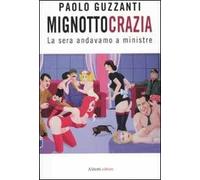 Mignottocrazia. La sera andavamo a ministre