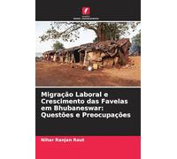 Migração Laboral e Crescimento das Favelas em Bhubaneswar: Questões e Preocupações