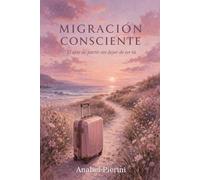 MIGRACIÓN CONSCIENTE: El arte de partir sin dejar de ser tú