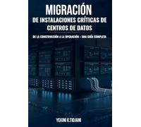 Migración de Instalaciones Críticas de Centros de Datos De la Construcción a la Operación: Una Guía Completa