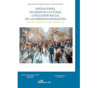 Migraciones, diversidad cultural e inclusión social de las personas migrantes: Desafíos, oportunidades y propuestas