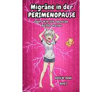 Migräne in der Perimenopause - Oder wie ich spontan blöd wurde.