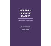 Migraine and Headache Tracker: Track Symptoms, Triggers, Pain Levels and Relief to Identify Patterns