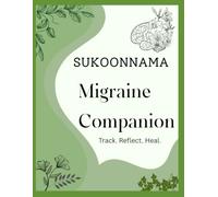 Migraine Companion: A Complete Migraine Tracker for Symptoms, Triggers, Aura, Medication, Sleep & Recovery - by a migraine researcher and chronic migraineur