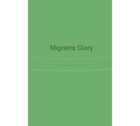 Migraine Diary: Daily Migraine Tracker| Symptom & Trigger Log for Headache Awareness and Self-Care|Thoughtful, non-medical approach|Easy-to-use ... pages|Headache awareness and self-care focus