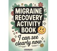 Migraine Recovery Activity Book: Relaxing Puzzles, Colouring Pages, Word Searches, Crosswords, Sudoku, Mazes, Riddles & Cryptograms for Brain Fog, Low-Energy Days, Quiet Time & Screen-Free Breaks