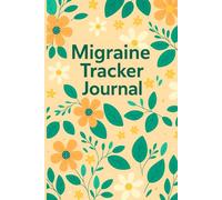 Migraine Tracker Journal: Track Pain, Discover Triggers, and Regain Control of Your Health.