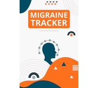 Migraine Tracker: Migraine Tracking Journal for identifying triggers and symptoms with daily headache log relief notes and Migraine tracker to support better migraine control and health progress