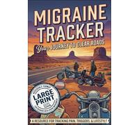 Migraine Tracking Journal Large Print: Quarterly Log Book With Daily Record Headaches, Triggers, Symptoms, and Relief Methods | Easy to Read Diary for Chronic Pain Management