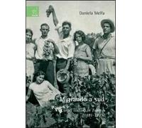 Migrando a sud. Coloni italiani in Tunisia (1881-1939)