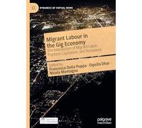Migrant Labour in the Gig Economy: The Intersection of Migrant Labor, Platform Capitalism, and Resistance
