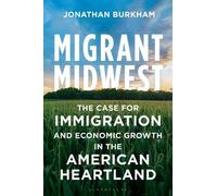 Migrant Midwest: The Case for Immigration and Economic Growth in the American Heartland
