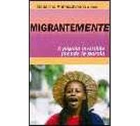 Migrantemente. Il popolo invisibile prende la parola