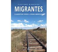 Migrantes. Clandestino verso il sogno americano