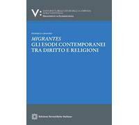 Migrantes. Gli esodi contemporanei tra diritto e religioni