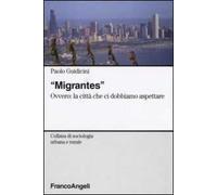 Migrantes. Ovvero: la città che ci dobbiamo aspettare