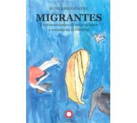 Migrantes. Testimonianze di Migrazione e Memoria Collettiva