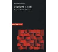 Migranti e Stato. Saggio su Abdelmalek Sayad