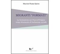 Migranti «formati». La formazione nei paesi d'origine come strumento d'inclusione sociale