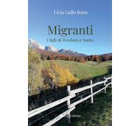 Migranti. I figli di Teodora e Santo - 2026 - Piazza Editore