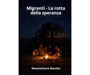 Migranti - La rotta della speranza