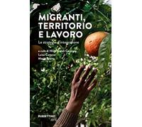 Migranti, territorio e lavoro. Le strategie d'integrazione