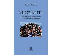 Migranti. Tra accoglienza, respingimenti e protezione internazionale