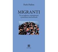 Migranti. Tra accoglienza, respingimenti e protezione internazionale [Paperback]