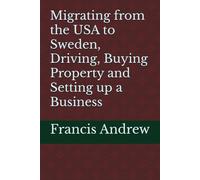 Migrating from the USA to Sweden, Driving, Buying Property and Setting up a Business