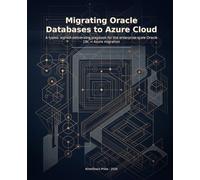 Migrating Oracle Databases to Azure Cloud: A typed, signed-deliverable playbook for the enterprise-scale Oracle 19c → Azure migration