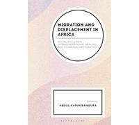 Migration and Displacement in Africa: Social Exclusion, Intergenerational Healing, and Communal Restoration