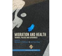 Migration and Health: Theories, Policies, and Experiences