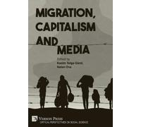 Migration, Capitalism and Media (Tascabile)