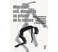 Migration, exil, diasporas au prisme de la rupture