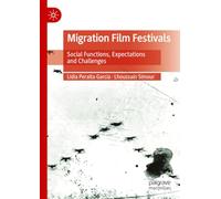 Migration Film Festivals: Social Functions, Expectations and Challenges