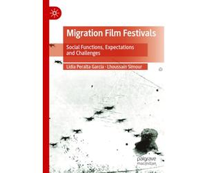 Migration Film Festivals: Social Functions, Expectations and Challenges