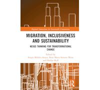 Migration, Inclusiveness and Sustainability: Nexus Thinking for Transformational Change