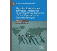 Migration, Innovation and Knowledge Transmission: An Interdisciplinary Assessment of Italian Migration and Its Socioeconomic Impact