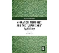Migration, Memories, and the "Unfinished" Partition