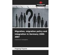 Migration, migration policy and integration in Germany 2000-2007: A diachronic investigation