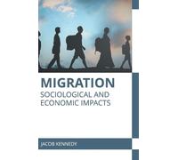 Migration: Sociological and Economic Impacts (Copertina rigida)
