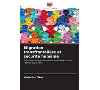 Migration transfrontalière et sécurité humaine: Dans la zone de gouvernement local de Boki, dans l'État de Cross River