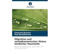 Migration und sozioökonomischer Status ländlicher Haushalte: Der Fall des Distrikts Ajumako-Enyan-Essiam in der Zentralregion Ghanas