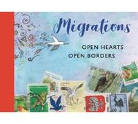Migrations: Open Hearts, Open Borders (Copertina rigida)