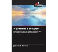 Migrazione e sviluppo: Impatto delle rimesse dei migranti sulla povertà, la disuguaglianza e l'imprenditorialità in Nepal
